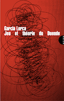Jeu et théorie du duende [ancienne édition]